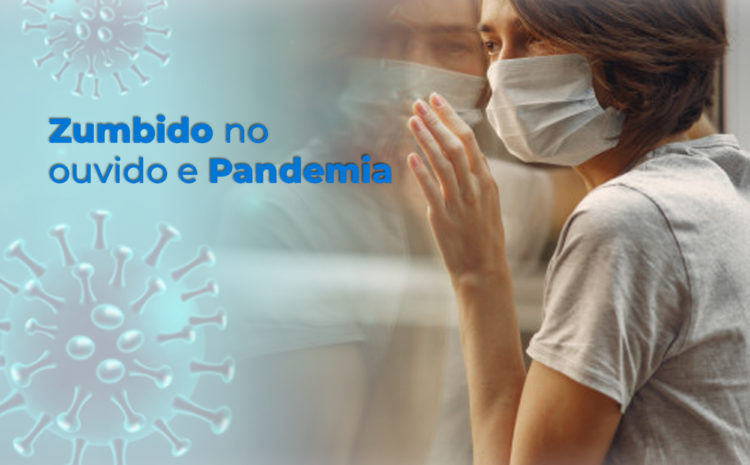  Zumbido no ouvido e a Pandemia