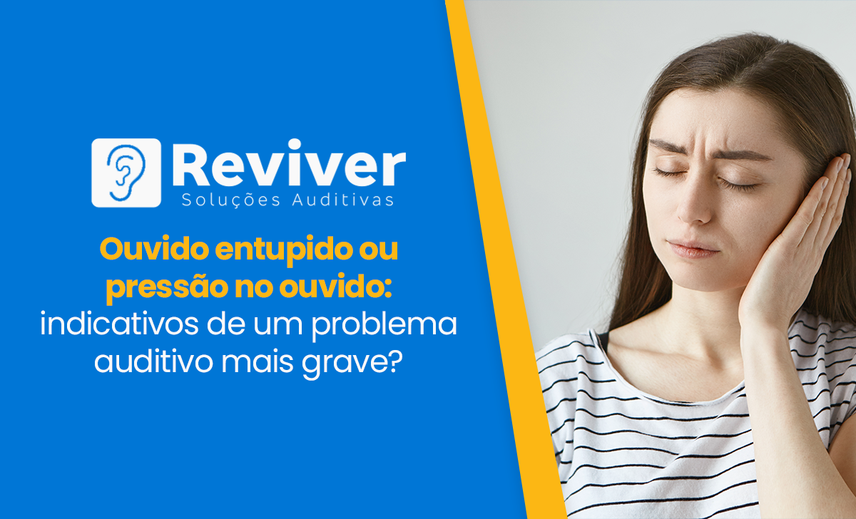 Ouvido entupido ou pressão no ouvido: indicativos de um problema auditivo mais grave